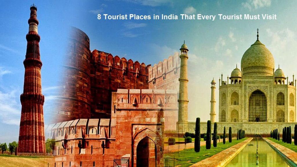 8 Tourist Places in India That Every Tourist Must Visit