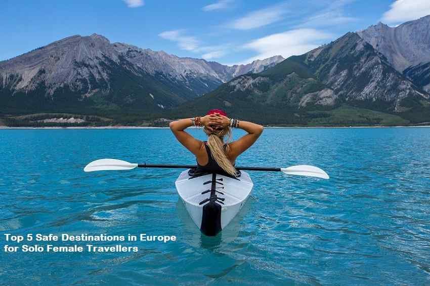 Top 5 Safe Destinations in Europe for Solo Female Travellers