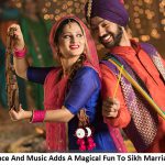 Dance And Music Adds A Magical Fun To Sikh Marriage