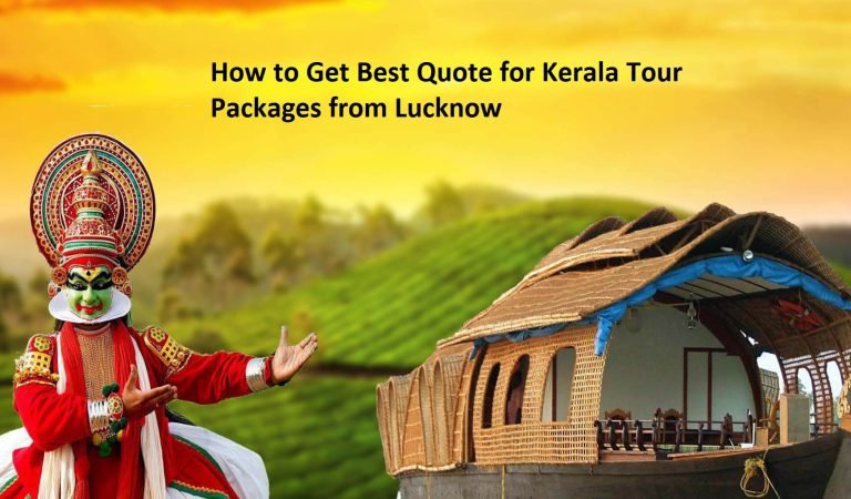 Get Best Quote for Kerala Tour Packages from Lucknow