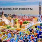 What Makes Barcelona Such a Special City