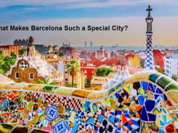 What Makes Barcelona Such a Special City